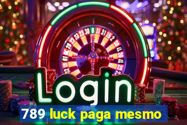 789 luck paga mesmo